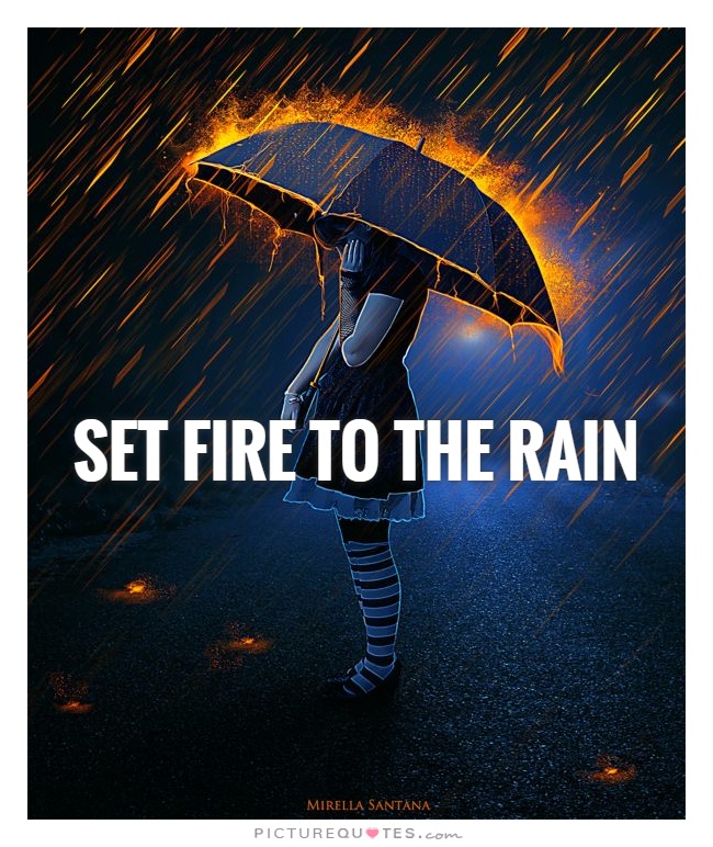 Adele - Set Fire To The Rain. 